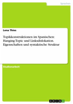 Topikkonstruktionen im Spanischen: Hanging Topic und Linksdislokation. Eigenschaften und syntaktische Struktur (eBook, ePUB)