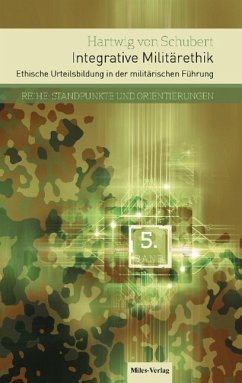 Integrative Militärethik - Schubert, Hartwig von