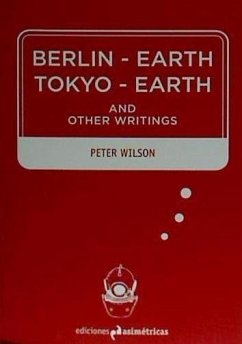 Cover Berlin-Earth Tokyo-Earth : and other writings