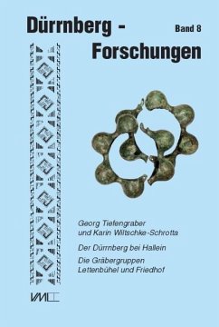 Der Dürrnberg bei Hallein - Tiefengraber, Georg; Wiltschke-Schrotta, Karin