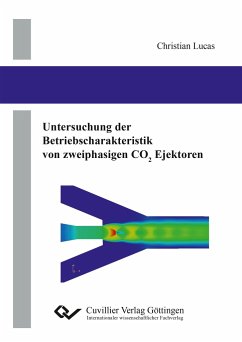 Untersuchung der Betriebscharakteristik von zweiphasigen CO2 Ejektoren - Lucas, Christian