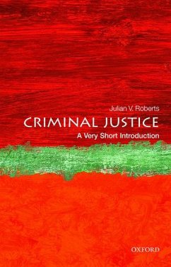 Criminal Justice - Roberts, Julian V. (Professor of Criminology, University of Oxford)