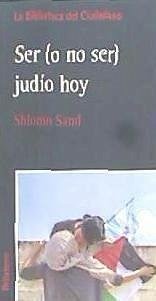 Ser (o no ser) judío hoy - Sand, Shlomo