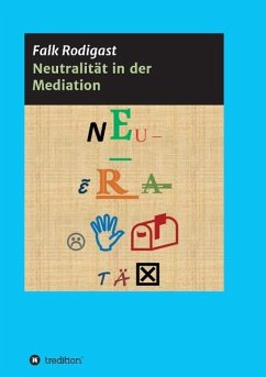 Neutralität in der Mediation - Rodigast, Falk