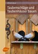 Taubenschläge und Taubenhäuser bauen... - Bild 1