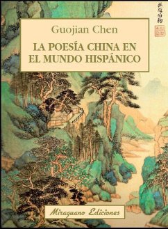La poesía china en el mundo hispánico - Chen, Guojian