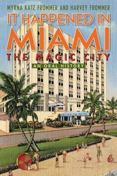 It Happened in Miami, the Magic City - Frommer, Myrna Katz; Frommer, Harvey