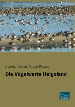 Die Vogelwarte Helgoland - Gätke, Heinrich