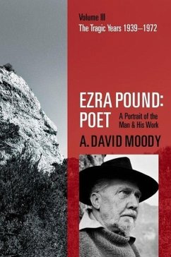 Ezra Pound: Poet - Moody, A. David (Professor Emeritus, University of York)