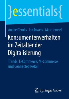 Konsumentenverhalten im Zeitalter der Digitalisierung - Ternès, Anabel;Towers, Ian;Jerusel, Marc