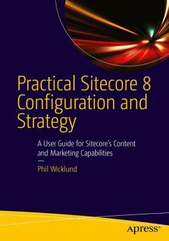 Practical Sitecore 8 Configuration and Strategy - Wicklund, Phillip