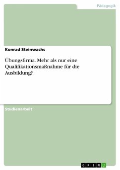 Cover Übungsfirma. Mehr als nur eine Qualifikationsmaßnahme für die Ausbildung? (eBook, ePUB)