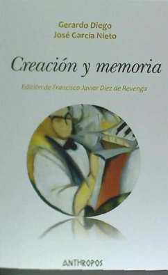 Creación y memoria - Diego, Gerardo; García Nieto, José