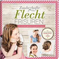 Die schönsten Flechtfrisuren - Fiebiger, Annabell