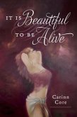 It Is Beautiful To Be Alive (eBook, ePUB)