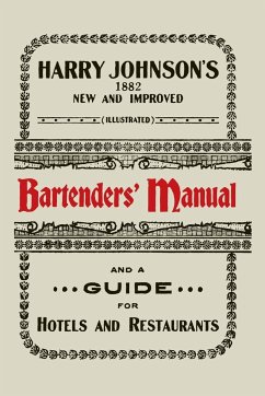 Harry Johnson's New and Improved Illustrated Bartenders' Manual - Johnson, Harry