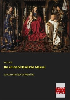 Die alt-niederländische Malerei - Voll, Karl