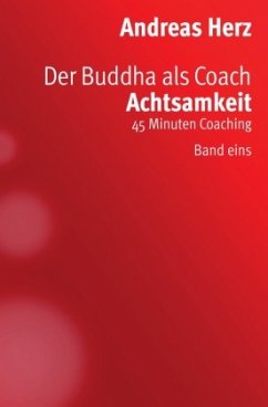 Der Buddha als Coach - Herz, Andreas; Herz, Andreas