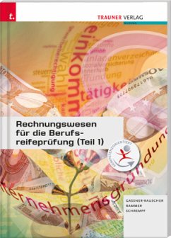 Rechnungswesen für die Berufsreifeprüfung - Gassner-Rauscher, Barbara;Schrempf, Barbara;Rammer, Elke
