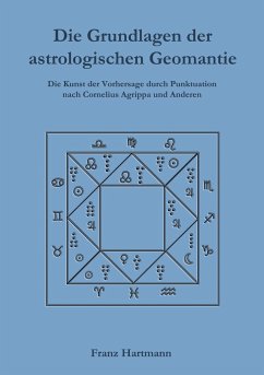 Die Grundlagen der astrologischen Geomantie - Hartmann, Franz