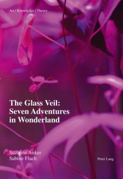 The Glass Veil: Seven Adventures in Wonderland - Flach, Sabine;Anker, Suzanne