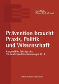 Prävention braucht Praxis, Politik und Wissenschaft