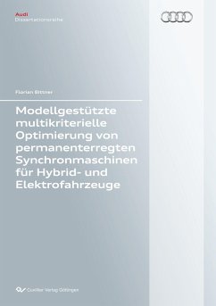 Modellgestützte multikriterielle Optimierung von permanenterregten Synchronmaschinen für Hybrid- und Elektrofahrzeuge - Bittner, Florian