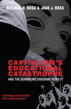 Capitalism¿s Educational Catastrophe - Rosa, Ricardo D.;Rosa, Joao J.