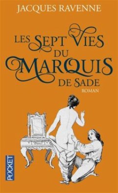 Les sept vies du marquis de Sade - Ravenne, Jacques