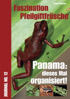 Faszination Pfeilgiftfrösche - Panama: Dieses Mal organisiert - Divossen, Harald