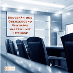 Souverän und überzeugend Vorträge halten - mit Hypnose (MP3-Download)