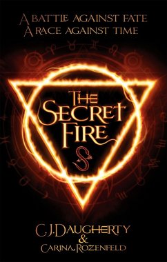 The Secret Fire - Daugherty, C. J.; Rozenfeld, Carina