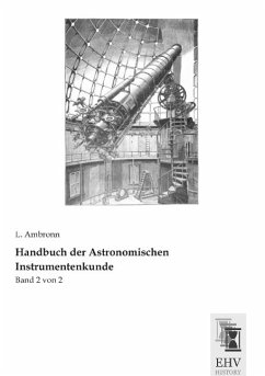 Handbuch der Astronomischen Instrumentenkunde - Ambronn, L.