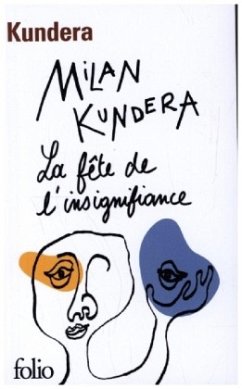 La fete de l'insignifiance - Kundera, Milan