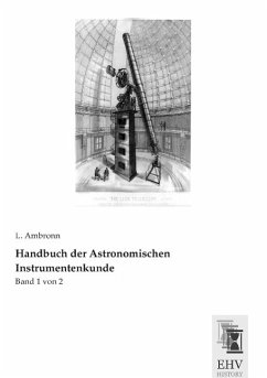Handbuch der Astronomischen Instrumentenkunde - Ambronn, L.