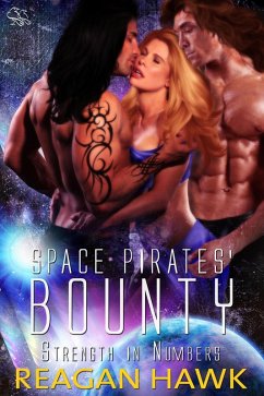 Space Pirates' Bounty (Strength in Numbers, #2) (eBook, ePUB) - Hawk, Reagan