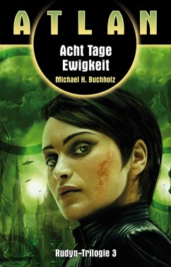 ATLAN Rudyn 3: Acht Tage Ewigkeit (eBook, ePUB) - Buchholz, Michael H.