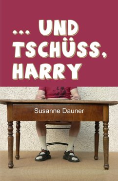 ... und tschüss, Harry (eBook, ePUB) - Dauner, Susanne