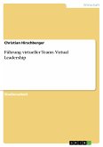 Führung virtueller Teams. Virtual Leadership (eBook, PDF)