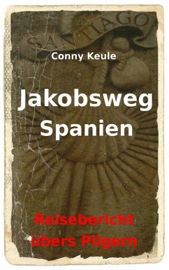 Jakobsweg Spanien (eBook, ePUB) - Keule, Conny