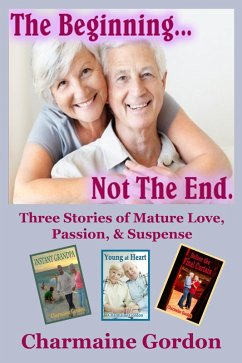 The Beginning... Not the End (Charmaine Gordon Mature Romances, #1) (eBook, ePUB) - Gordon, Charmaine