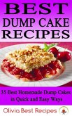 Best Dump Cake Recipes: 35 Best Homemade Dump Cakes in Quick and Easy Ways (eBook, ePUB) Best Dump Cake Recipes: 35 Best Homemade Dump Cakes in Quick and Easy Ways (eBook, ePUB)