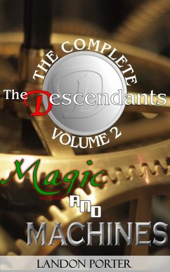 Magic and Machines (The Descendants Complete Collection, #2) (eBook, ePUB) - Porter, Landon