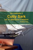 Ho costruito il Cutty Sark vol. II° alberatura e velatura