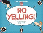 No Yelling!