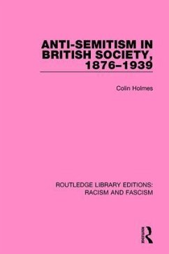 Anti-Semitism in British Society, 1876-1939 - Holmes, Colin