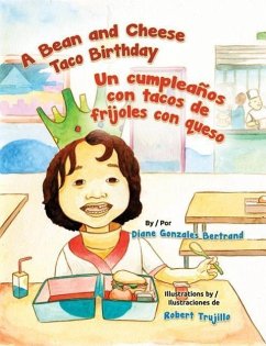 A Bean and Cheese Taco Birthday / Un Cumpleanos Con Tacos de Frijoles Con Queso - Gonzales Bertrand, Diane