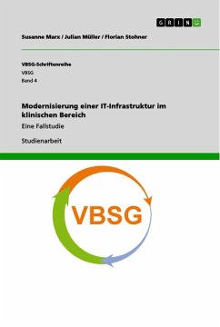 Modernisierung einer IT-Infrastruktur im klinischen Bereich - Marx, Susanne;Stohner, Florian;Müller, Julian
