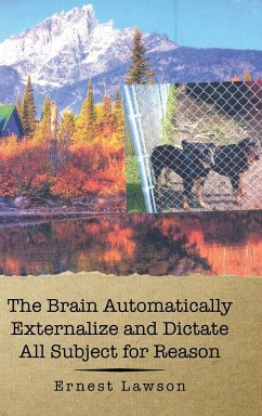 The Brain Automatically Externalize and Dictate All Subject for Reason - Lawson, Ernest