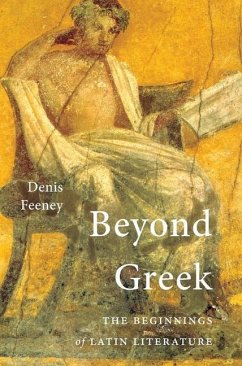 Beyond Greek - Feeney, Denis